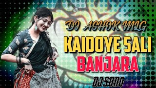 || KAIDOYE SALLI BANJARA DJ 2023 || HD ROADSHOW MIX BY DJ ASHOK MLG||