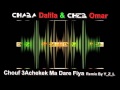 Rai 2014 Chaba Dalila Cheb Omar Chouf 3Achekek Ma Dare Fiya Remix By Y Z L Rai 2014 Chaba Dalila Cheb Omar Chouf 3Achekek Ma Dare Fiya Remix By Y Z L