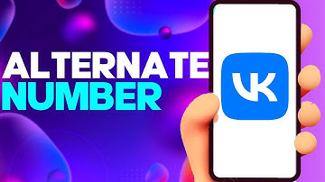 How to Edit and Change Your Alternative Phone Number on vk app on Android and iphone IOS