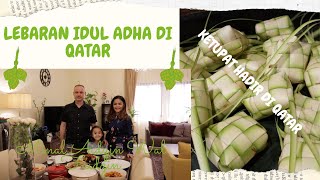 LEBARAN IDUL ADHA DI QATAR | BULEKU PERTAMA KALI MAKAN KETUPAT