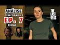 THE LAST OF US - 2x07 - FINAL DECEPCIONANTE? - ANÁLISE - @NerdSSor @nerdi_40