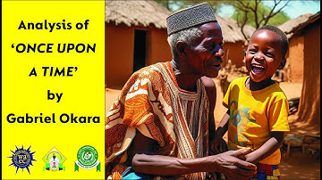 Literature: African Poetry: Summary and Analysis of Once Upon a Time by Gabriel Okara