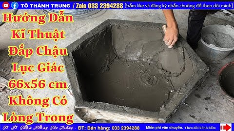 Hướng Dẫn Kĩ Thuật Đắp Chậu Lục Giác 66x56 cm Không Có Lòng Trong | Tô Thành Trung #117