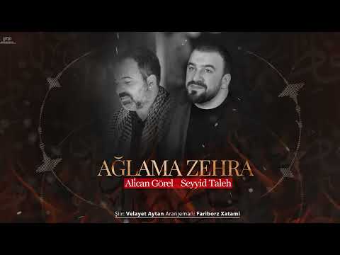 Alican Görel & Seyyid Taleh - Ağlama Zəhra  /2022