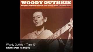 Woody Guthrie - "Train 45" [Official Audio] chords