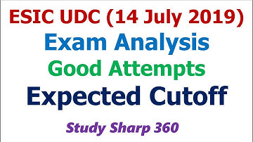 Esic UDC Prelims Exam Analysis | 14 July 2019 | Good Attempts | Expected Cut Off | Exam Review