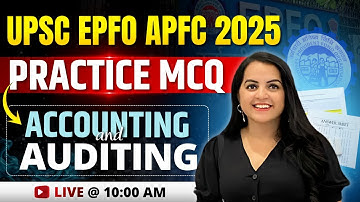 UPSC EPFO APFC 2025 | Accounting & Auditing | Practice MCQ