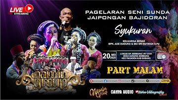 🔴LIVE MALAM JAIPONGAN BAJIDORAN RMMJ NAMIN GROUP HAJATAN BP ADE DUDUNG & IBU SRI SEMBUNG 20 MEI 2025