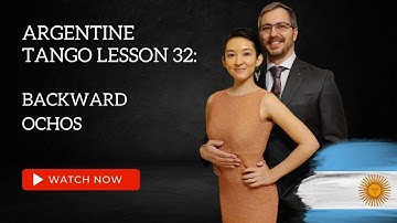 Argentine Tango Lesson 32:  Backward Ochos