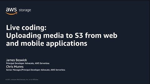 AWS Pi Week 2021: Live coding - Uploading media to Amazon S3 from web & mobile apps | AWS Events