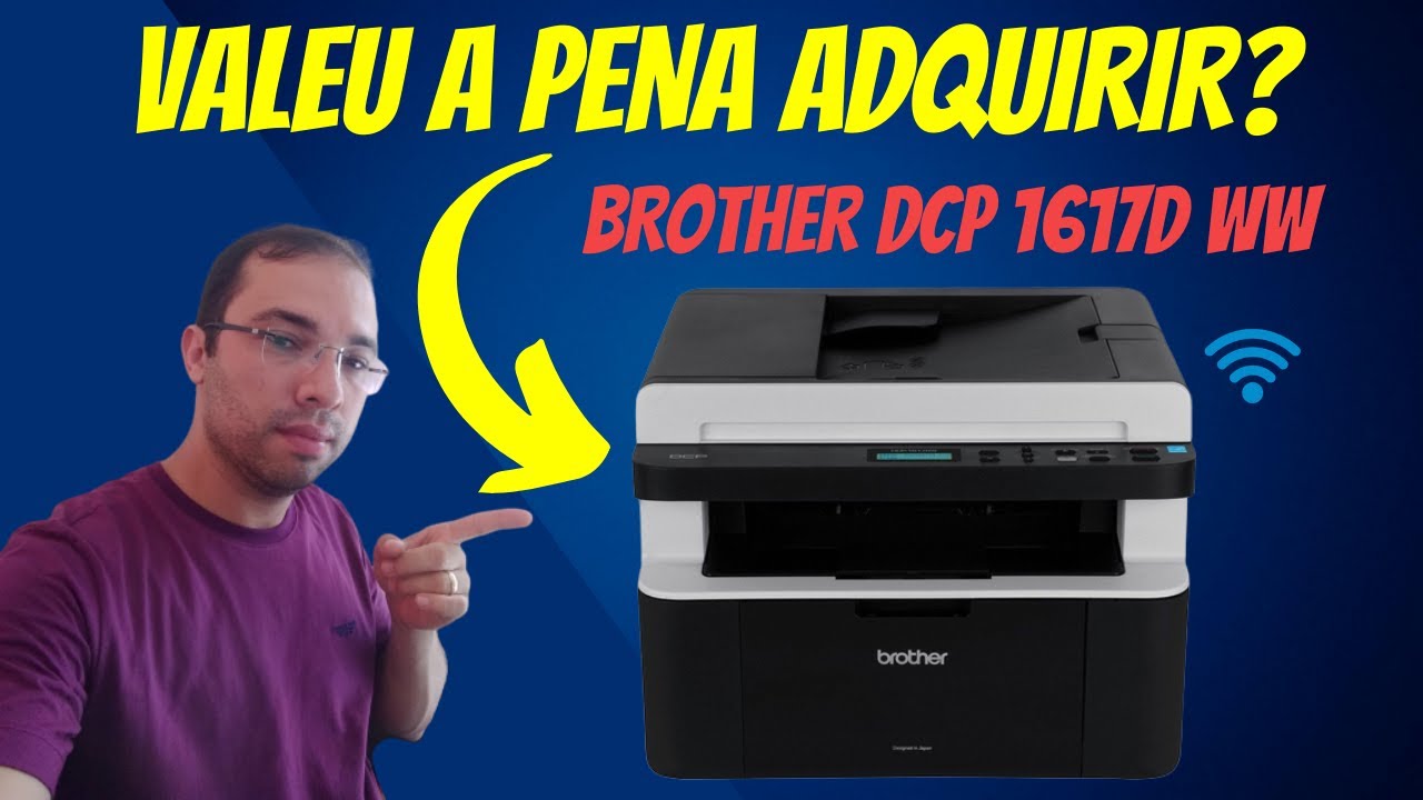 PERGUNTAS E RESPOSTA: Impressora BROTHER DCP 1617nw - YouTube