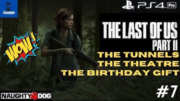 THE LAST OF US 2 THE TUNNELS -THEATRE-BIRTHDAY GIFT(the last of us part 2) PS4 PRO PART #7