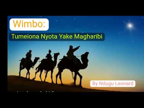 WIMBO Tumeiona Nyota Yake Magharibi By Ndugu Leonard