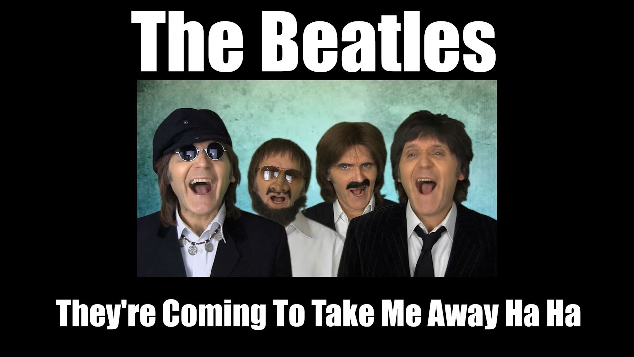 The Beatles - They're Coming To Take Me Away Ha Ha The Beatles - They're Coming To Take Me Away Ha Ha
