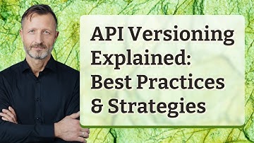 API Versioning Explained: Best Practices & Strategies