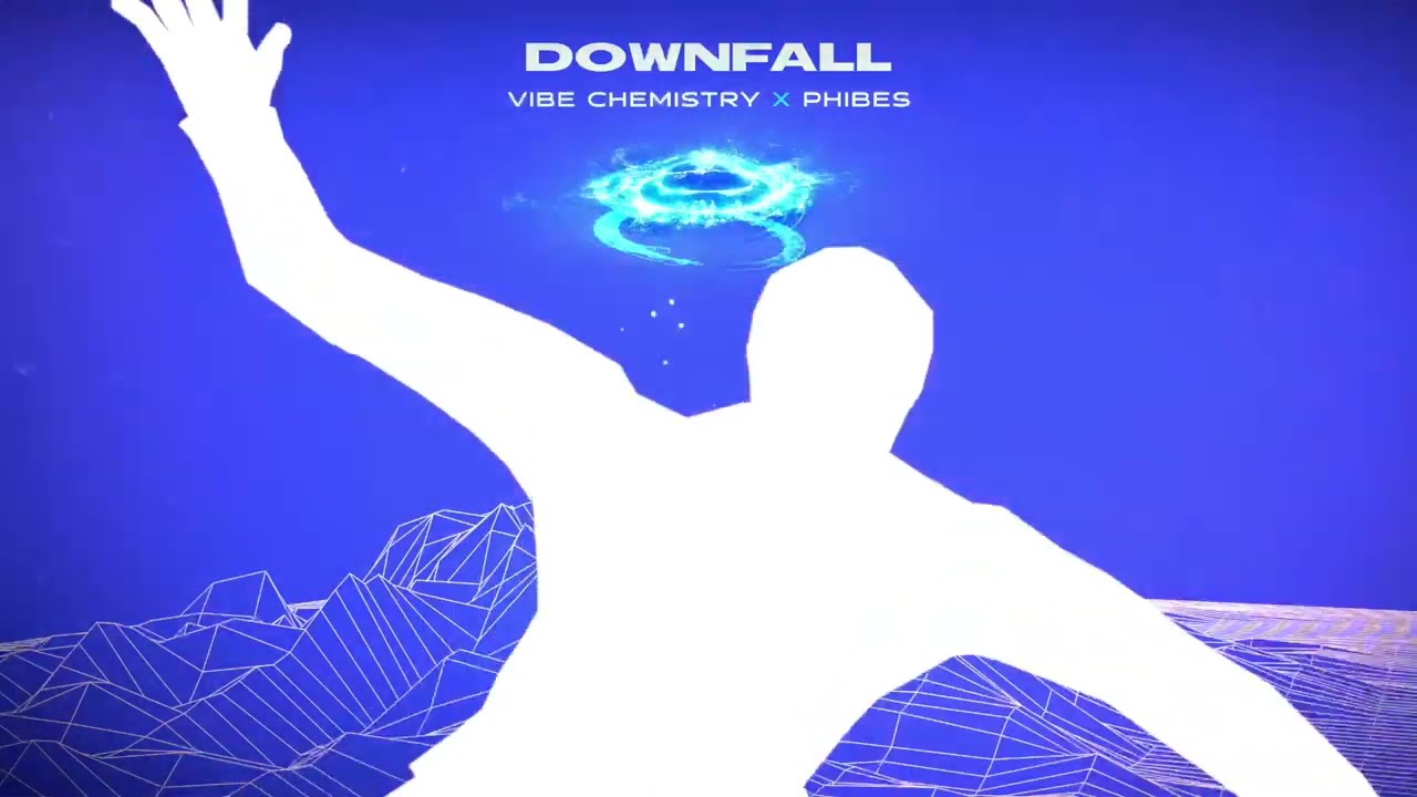 Vibe Chemistry & Phibes - Downfall
