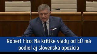 Róbert Fico: Na kritike vlády od EÚ má podiel aj slovenská opozícia