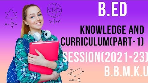 knowledge and curriculum part-1 (semester-2).   B.B.M.K.U !!- ur learning classes