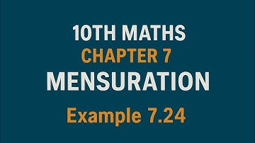 10th Maths TN State Board Chapter 7- Mensuration Example 7.24
