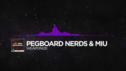 [Dubstep] - Pegboard Nerds & MIU - Weaponize [Monstercat Release]