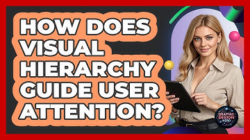 How Does Visual Hierarchy Guide User Attention?