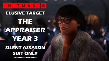 Hitman WoA | Elusive Target | The Appraiser - Year 3 | Silent Assassin Suit Only (No commentary)