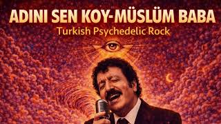 Müslüm Gürses - Adini Sen Koy - Turkish Psychedelic Rock Cover