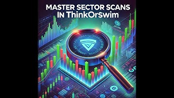 "Master Sector Scanning in Thinkorswim: Find Today