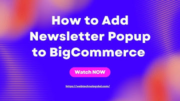 How to Add Newsletter Popup to BigCommerce