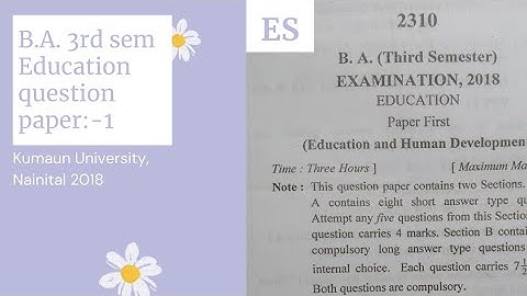 B.A. 3rd sem Education question paper:-1 of Kumaun University, Nainital 2018