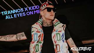 Trannos X Kidd ALL EYES ON ME (Official Audio)