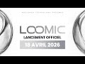 LANCEMENT OFFICEL - LOOMIC