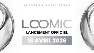 LANCEMENT OFFICEL - LOOMIC
