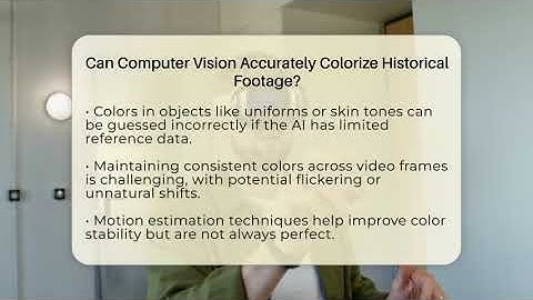 Can Computer Vision Accurately Colorize Historical Footage? - Talking Tech Trends