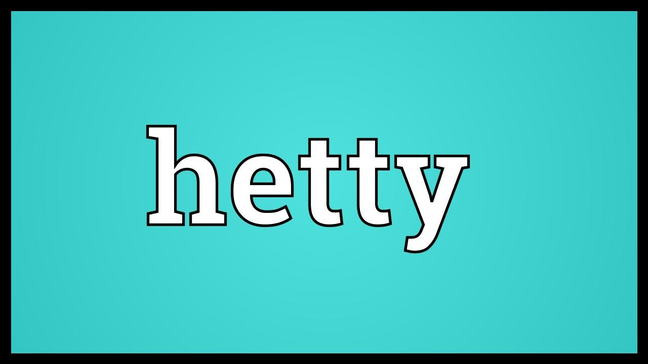Hetty Meaning - YouTube