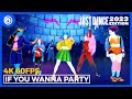 Just dance 2023 edition  if you wanna party by the just dancers  full gameplay 4k 60fps