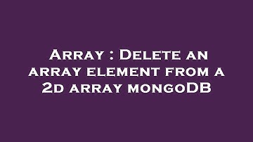 Array : Delete an array element from a 2d array mongoDB