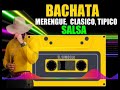 BACHATA MIX/MERENGUE/CLÁSICO/TÍPICO/SALSA 2K19