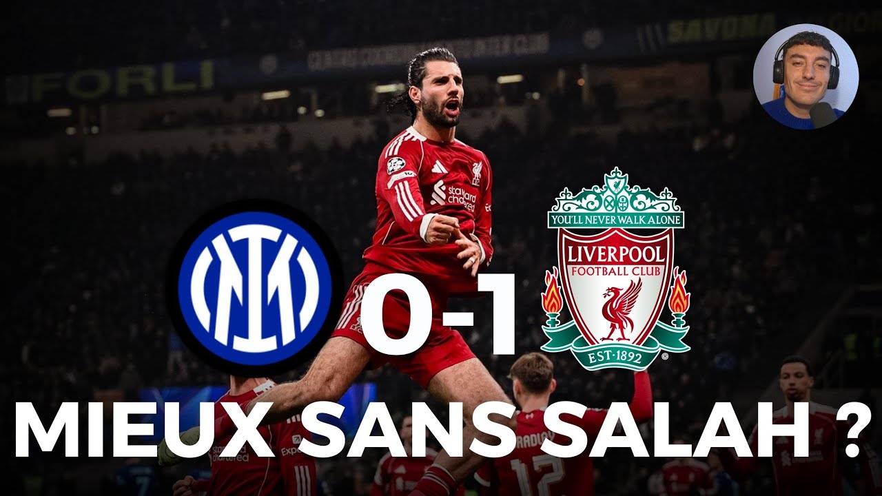 SANS SALAH, LE LIVERPOOL DE SLOT BAT L’INTER ! RAS-LE-BOL DE LA VAR… (Inter Milan 0-1 Liverpool)