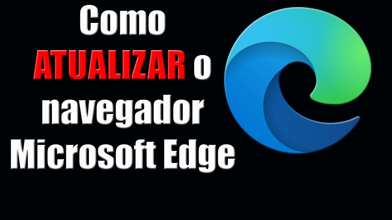 Como Atualizar O Navegador Microsoft Edge Youtube