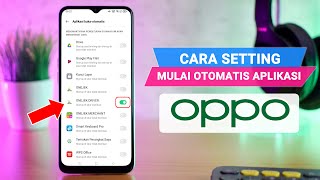 Cara Setting Aktifkan Mulai Otomatis Aplikasi OPPO screenshot 2