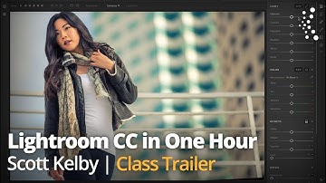 Learn Lightroom CC in One Hour with Scott Kelby | Official Trailer