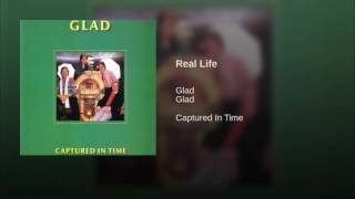 Miniatura de vídeo de "Real Life  by Glad"