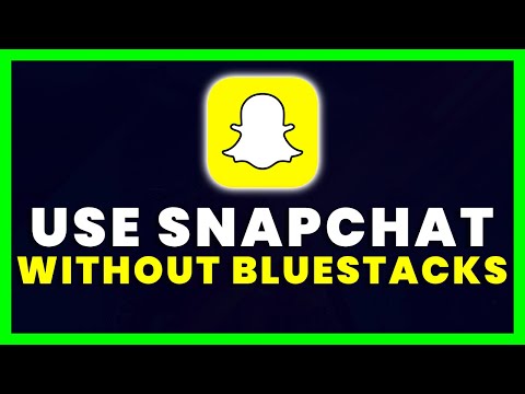 How to Use Snapchat On PC Without Bluestacks