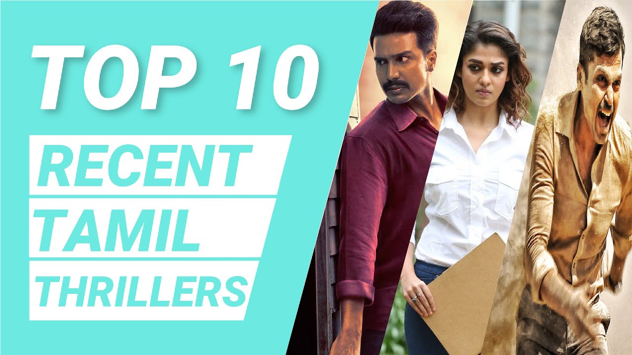 Top 10 Tamil Thriller Movies Recent Tamil Thrillers YouTube