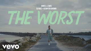 Donell Lewis, DJ Noiz, Kennyon Brown - The Worst (Official Music Video)