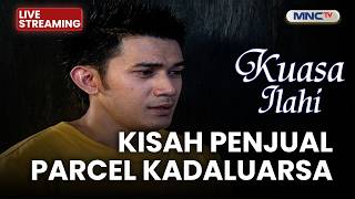 🔴 KISAH PENJUAL PARCEL KADALUARSA | LIVE KUASA ILAHI | 20 AGUSTUS 2026
