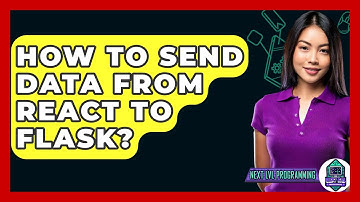 How To Send Data From React To Flask? - Next LVL Programming