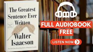 The Greatest Sentence Ever Written by Walter Isaacson [ Full Audiobook Free ]