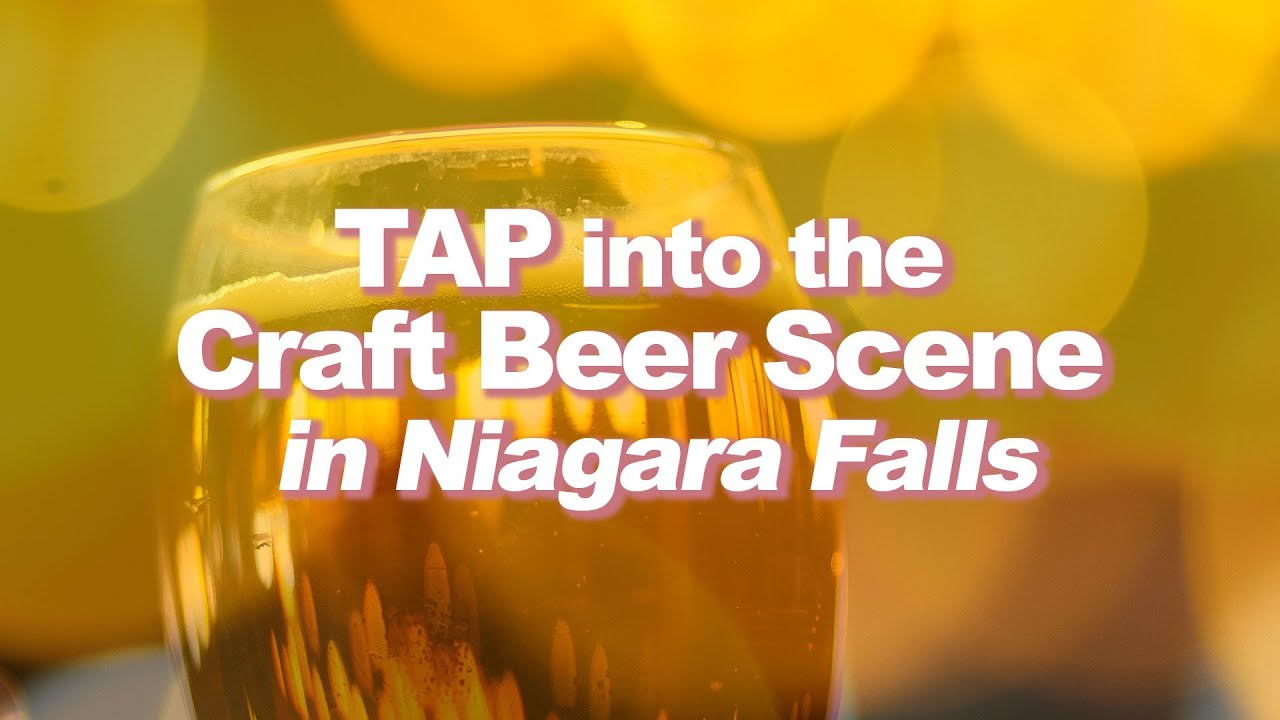 Niagara Falls Beercation -Tap into the Beer Scene